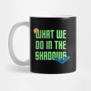 Whatwedointheshadows Mug